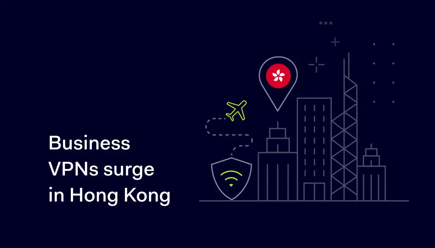 Business VPNs surge in Hong Kong web 1400x800