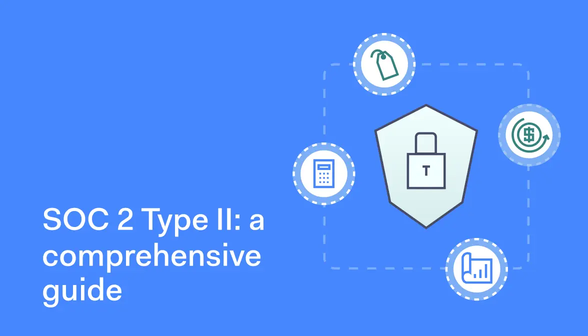 SOC 2 Type II: a comprehensive guide