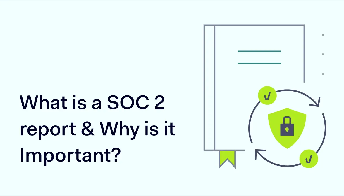 What is a SOC 2 report & Why is it Important?